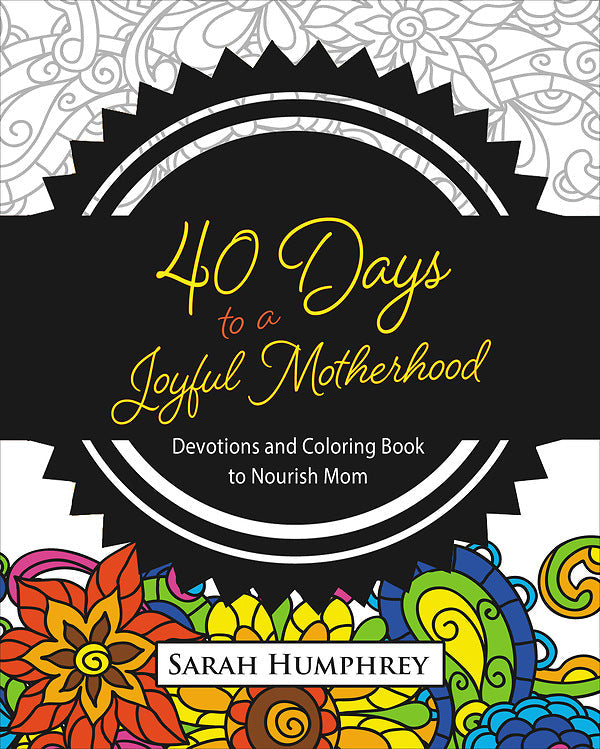 40 Days to a Joyful Motherhood - Re-vived