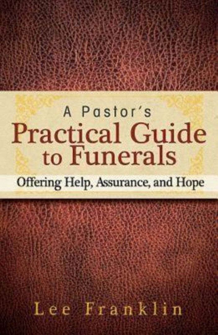 A Pastor's Practical Guide to Funerals - Re-vived