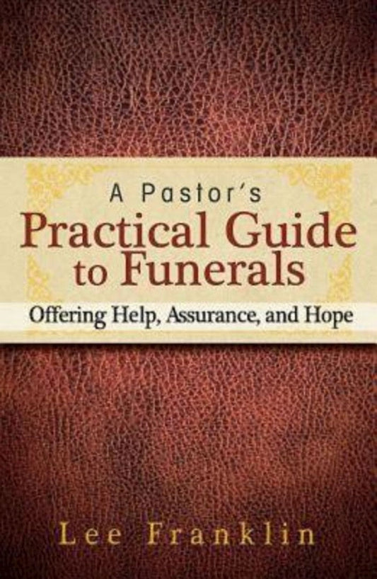 A Pastor's Practical Guide to Funerals - Re-vived