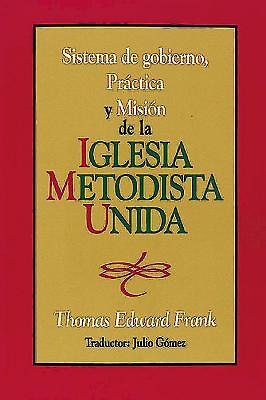 Sistema de gobierno, práctica y misión de la Iglesia Metodis - Re-vived