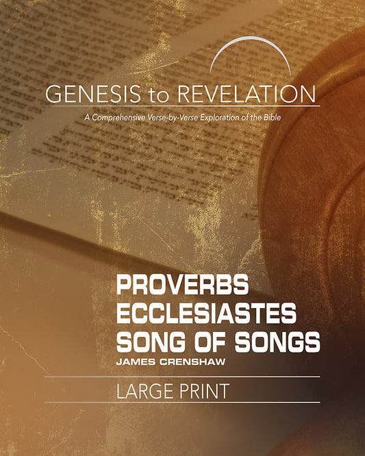 Genesis to Revelation: Proverbs, Ecclesiastes, Song of Songs - Re-vived