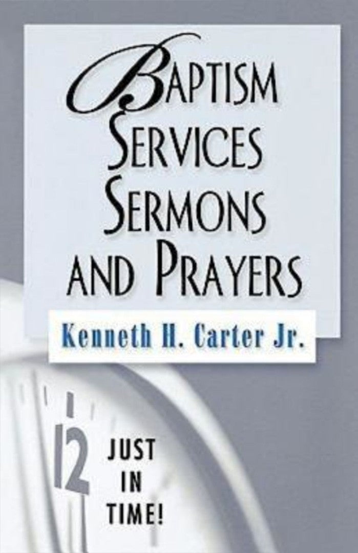 Just in Time! Baptism Services, Sermons, and Prayers - Re-vived