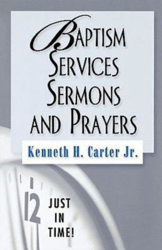Just in Time! Baptism Services, Sermons, and Prayers - Re-vived