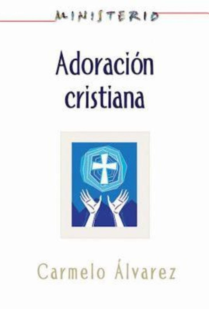 Ministerio - Adoración cristiana: Teología y práctica desde - Re-vived
