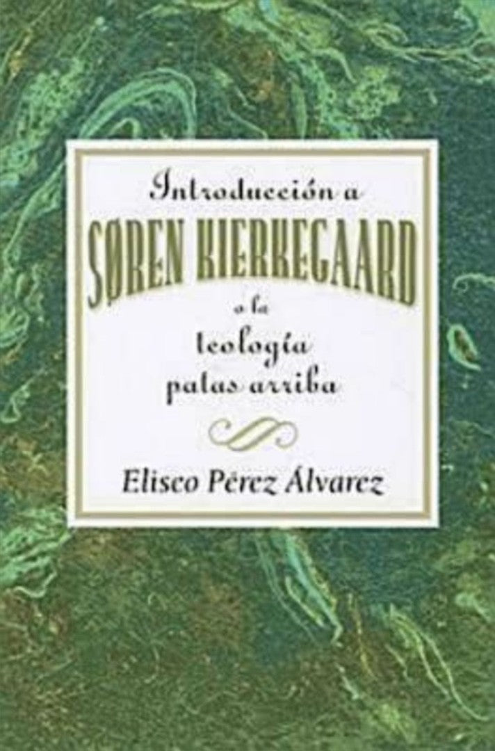 Introducción a Søren Kierkegaard, o la teología patas arriba - Re-vived