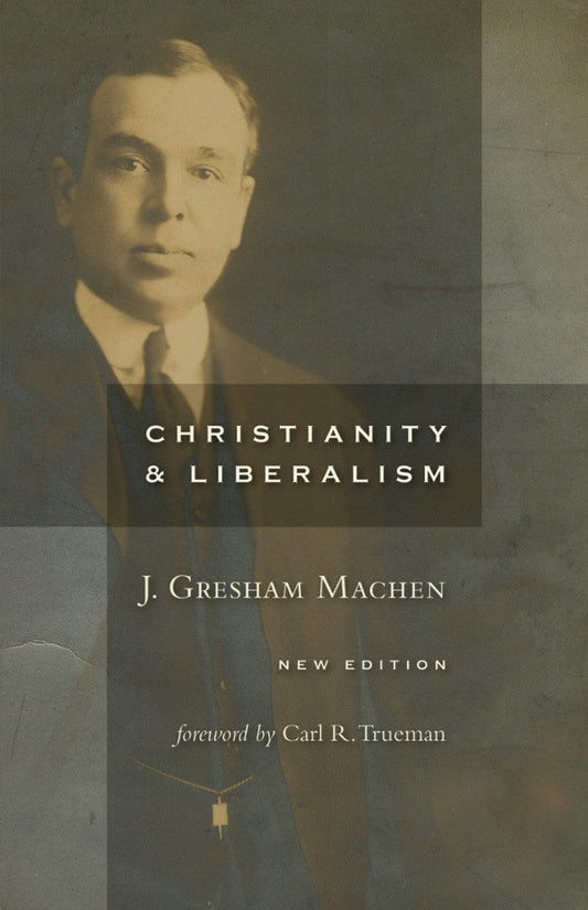 Christianity and Liberalism - Re-vived