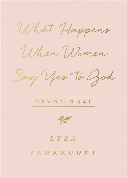 What Happens When Women Say Yes to God Devotional - Re-vived