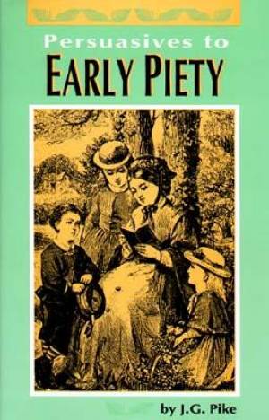 Persuasives To Early Piety - Re-vived