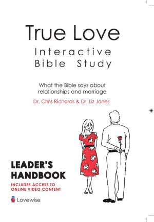 True Love Interactive Bible Study: Leader's Handbook - Re-vived