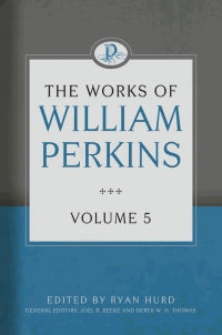 The Works Of William Perkins, Vol 5 - Re-vived