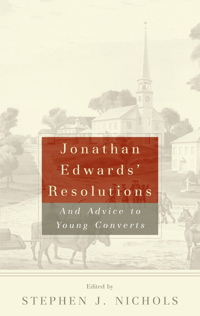 Jonathan Edwards' Resolutions - Re-vived
