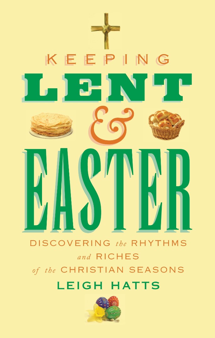 Keeping Lent and Easter - Re-vived