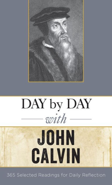 Day by Day With John Calvin - Re-vived
