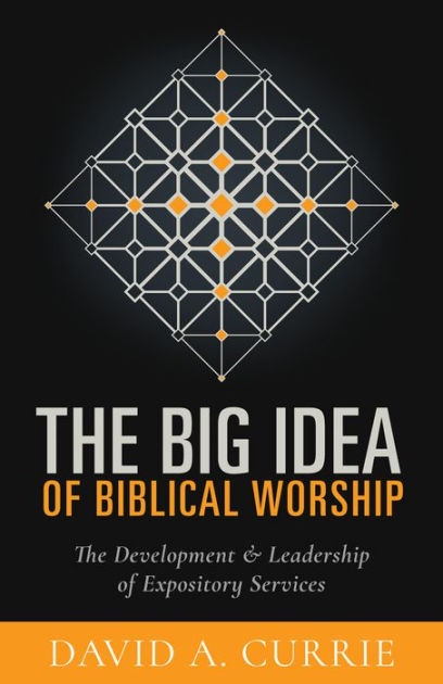 The Big Idea of Biblical Worship - Re-vived