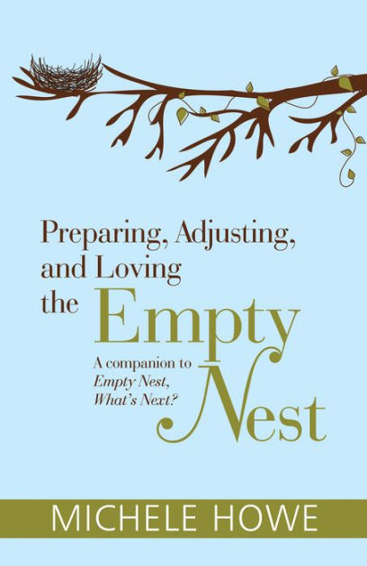 Preparing, Adjusting and Loving the Empty Nest - Re-vived