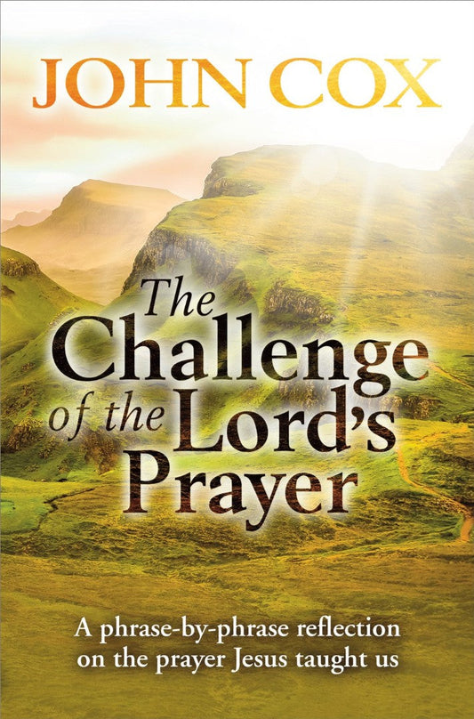 The Challenge of the Lord's Prayer - Re-vived