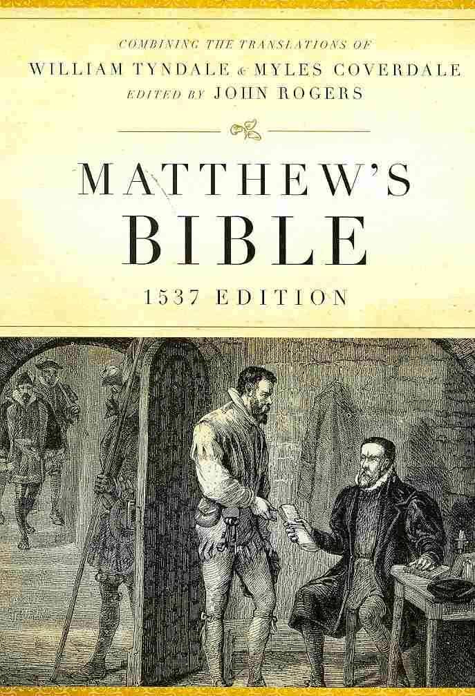 The Matthew's Bible 1537 Edition - Re-vived