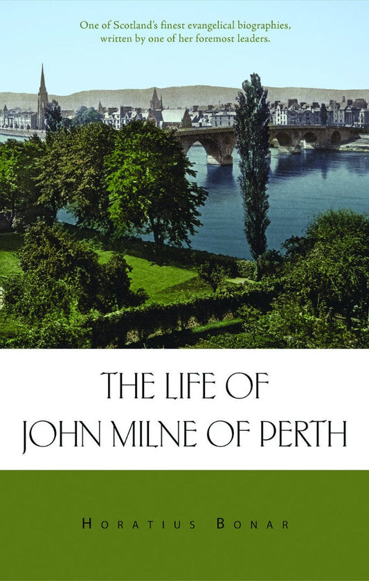 Life Of John Milne Of Perth - Re-vived
