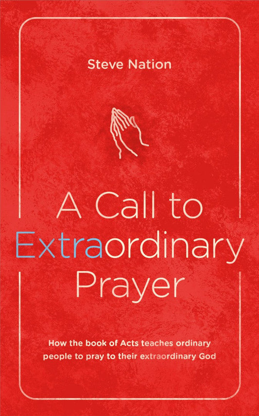 A Call to Extraordinary Prayer - Re-vived