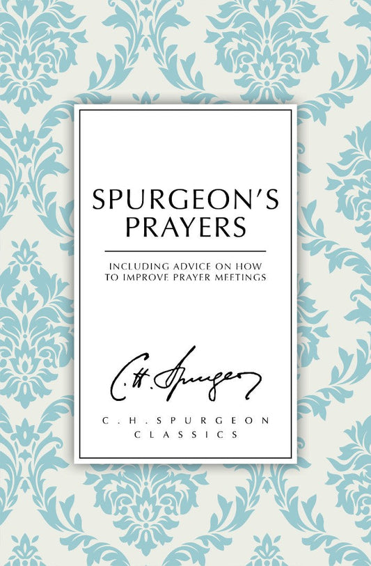 Spurgeon's Prayers - Re-vived