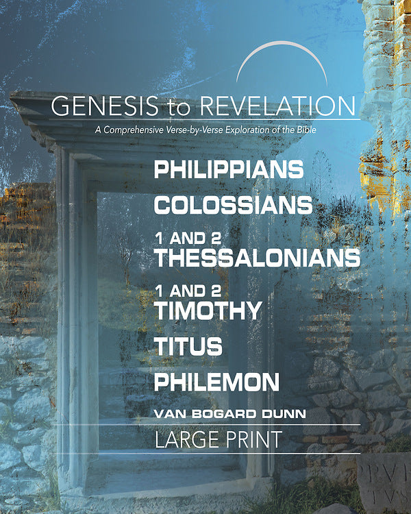 Genesis to Revelation: Philippians, Colossians, 1-2 Thessalo - Re-vived