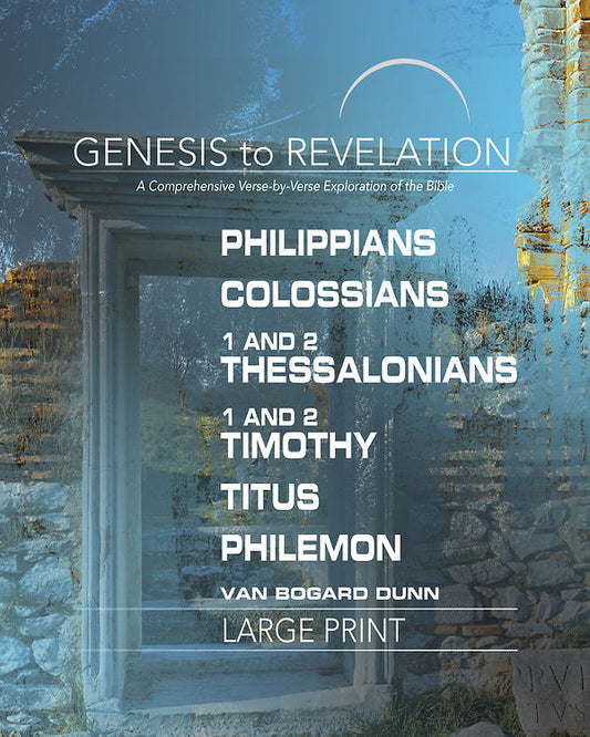 Genesis to Revelation: Philippians, Colossians, 1-2 Thessalo - Re-vived
