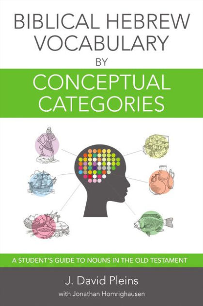 Biblical Hebrew Vocabulary By Conceptual Categories - Re-vived
