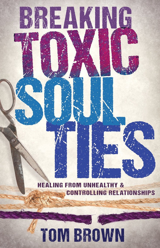 Breaking Toxic Soul Ties - Re-vived