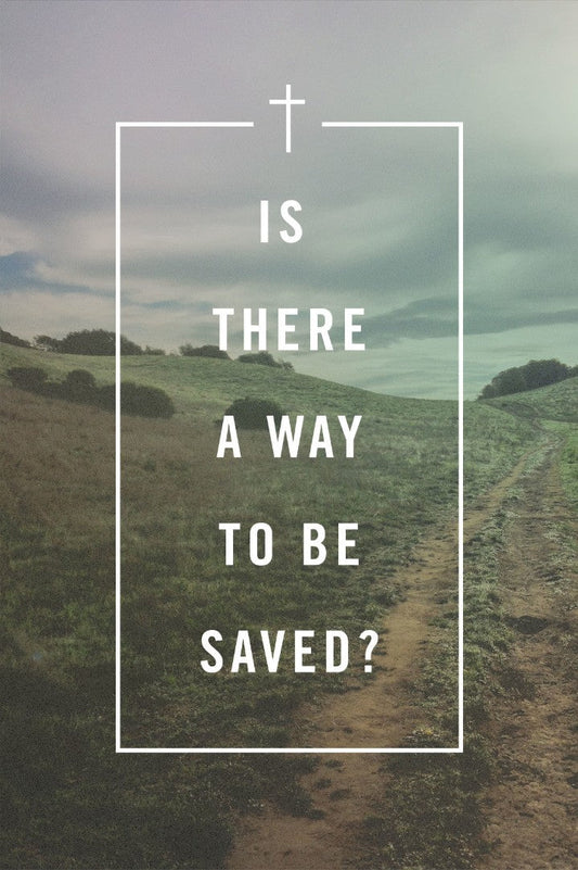 Is There a Way to Be Saved? (Pack of 25) - Re-vived