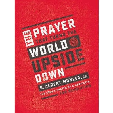The Prayer That Turns The World Upside Down - Re-vived