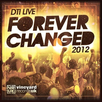 Forever Changed (DTI Live 2012) CD - Re-vived