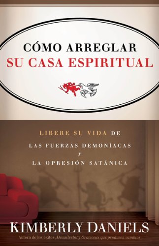 Como Arreglar Su Casa Espiritual - Re-vived