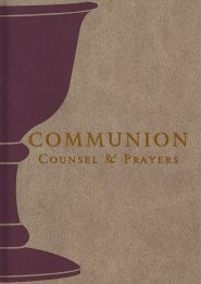 Communion Counsel And Prayers: Revised edition - Re-vived