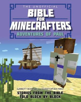 Unofficial Bible For Minecrafters, The: Adventures Of Paul - Re-vived
