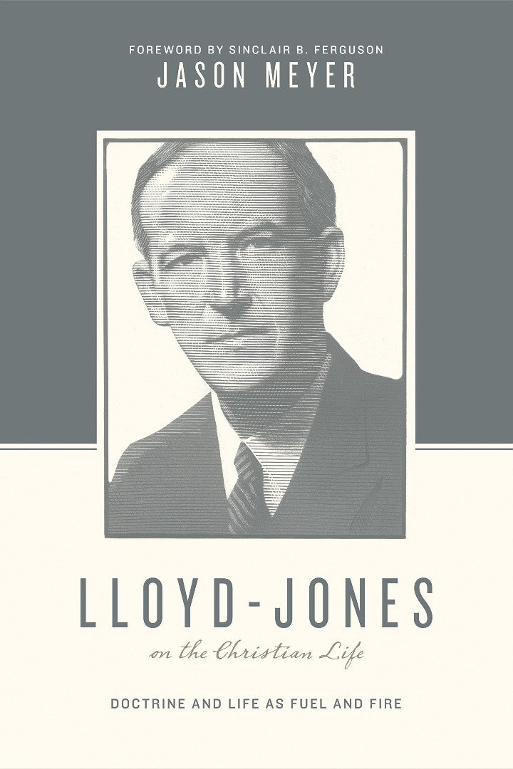 Lloyd-Jones on the Christian Life - Re-vived