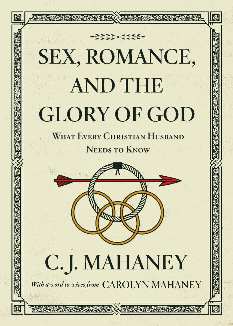 Sex, Romance, and the Glory of God - Re-vived