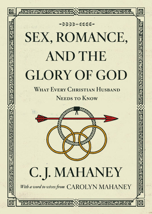 Sex, Romance, and the Glory of God - Re-vived