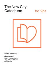 The New City Catechism for Kids - Re-vived