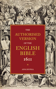 Authorised Version Of The English Bible: Apocrypha - Re-vived