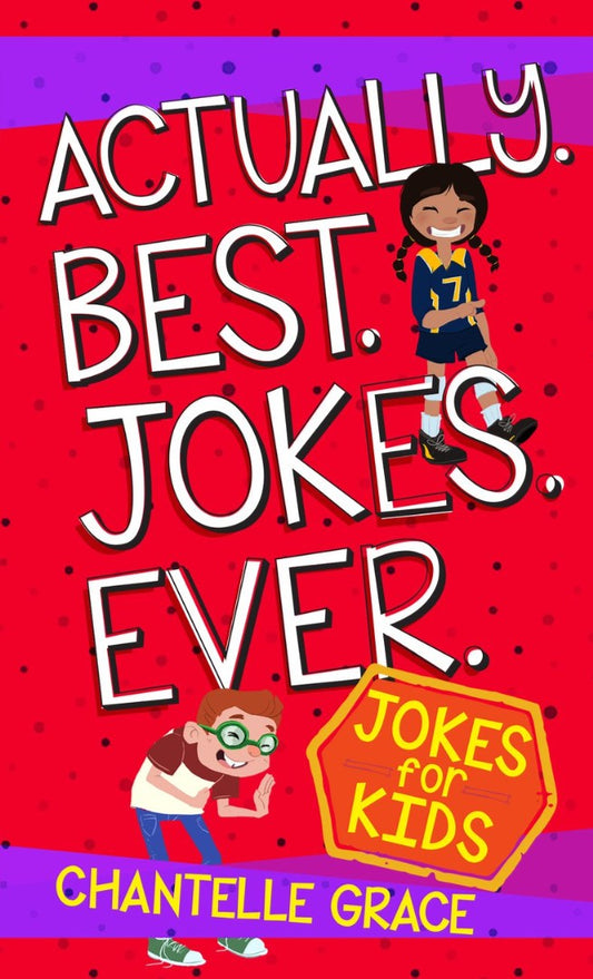 Actually. Best. Jokes. Ever: Joke Book for Kids - Re-vived