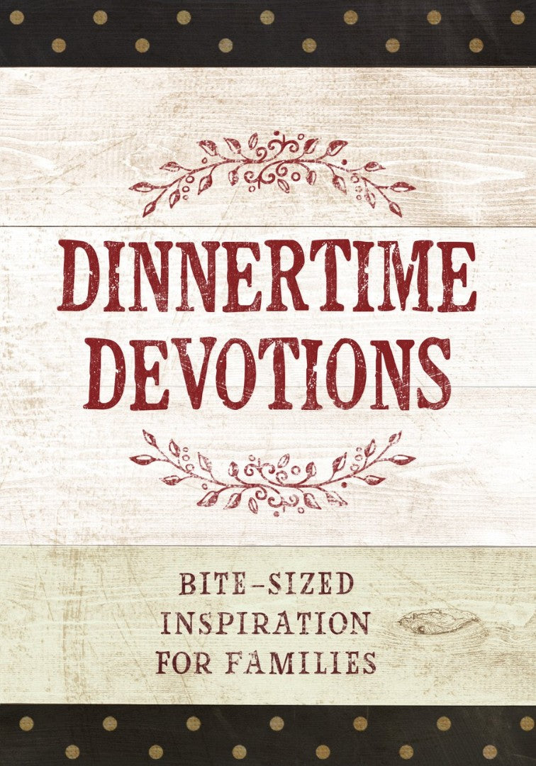 Dinnertime Devotions: Bite-Sized Inspiration for Families - Re-vived