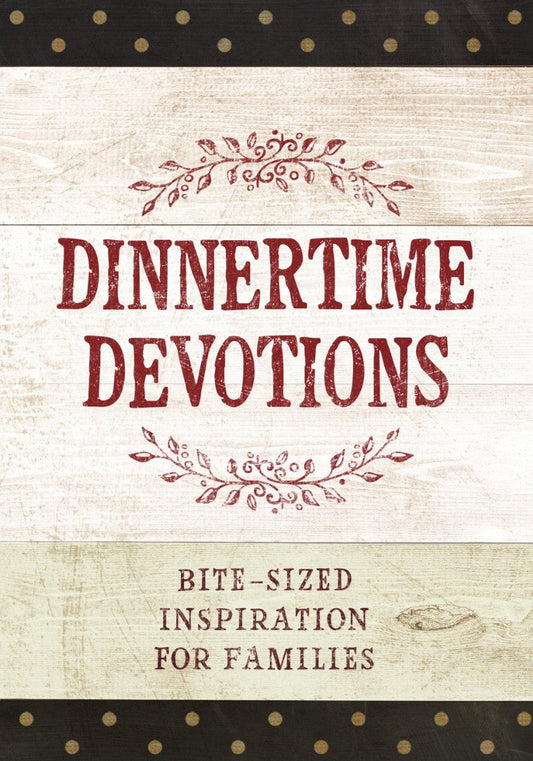 Dinnertime Devotions: Bite-Sized Inspiration for Families - Re-vived