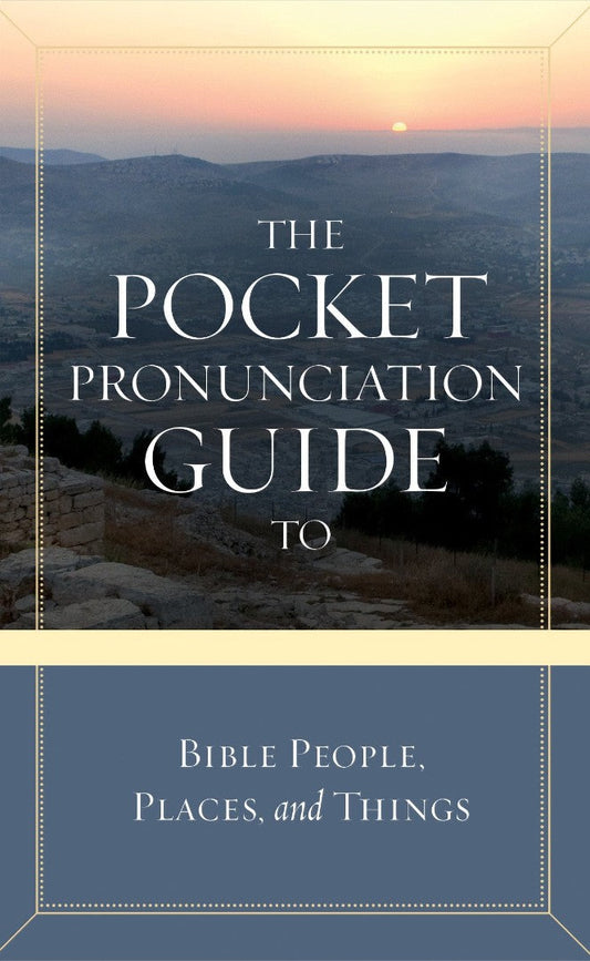 Pocket Pronunciation Guide To Bible People, Places & Things - Re-vived