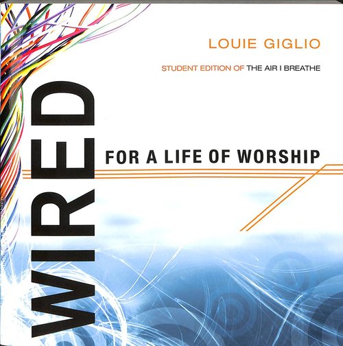 Wired For A Life Of Worship (Student Edition) - Re-vived