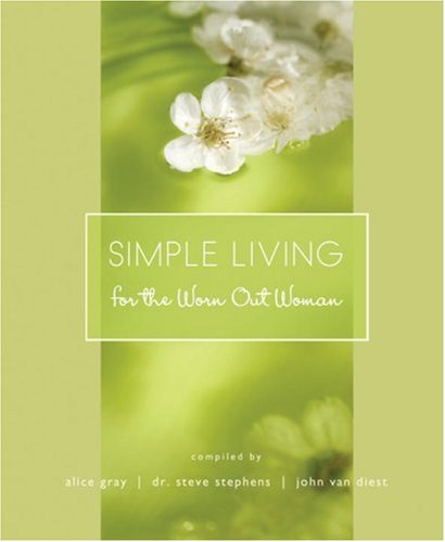 Simple Living For The Worn Out Woman - Re-vived