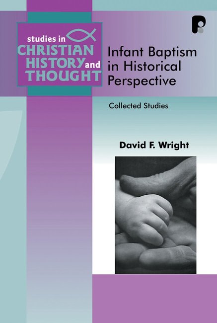 Infant Baptism in Historical Perspective - Re-vived