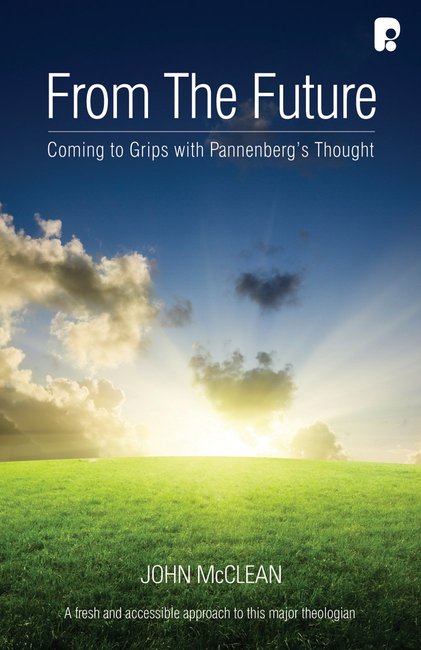 From the Future: Getting to Grips with Pannenberg's Thought - Re-vived