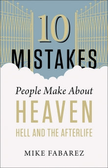 10 Mistakes People Make About Heaven, Hell, & The Afterlife - Re-vived
