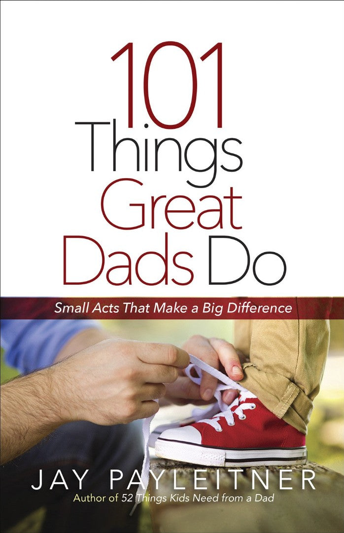 101 Things Great Dads Do - Re-vived