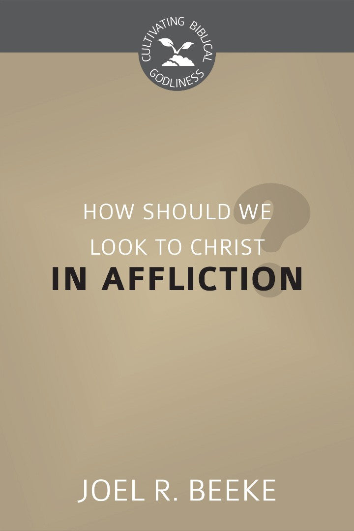 How Should We Look To Christ In Affliction? - Re-vived
